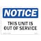Signmission OSHA Notice, 5" Height, NOTICE This Unit Is Out Of Service Sign, 7" X 5", Landscape OS-NS-D-57-L-16717 - alternate 1
